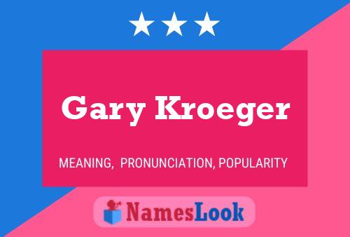 Affiche de nom Gary Kroeger