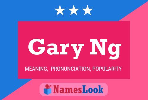 Affiche de nom Gary Ng