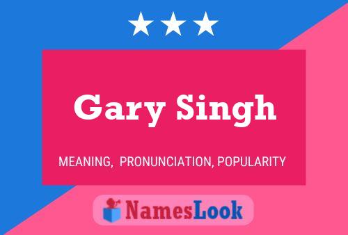 Affiche de nom Gary Singh