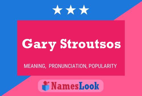 Affiche de nom Gary Stroutsos