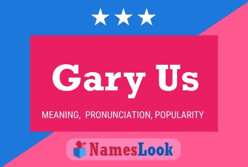 Affiche de nom Gary Us