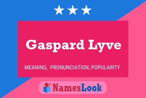 Affiche de nom Gaspard Lyve