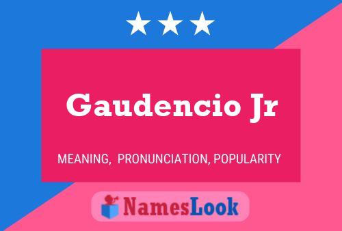 Affiche de nom Gaudencio Jr