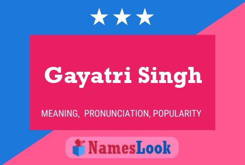 Affiche de nom Gayatri Singh