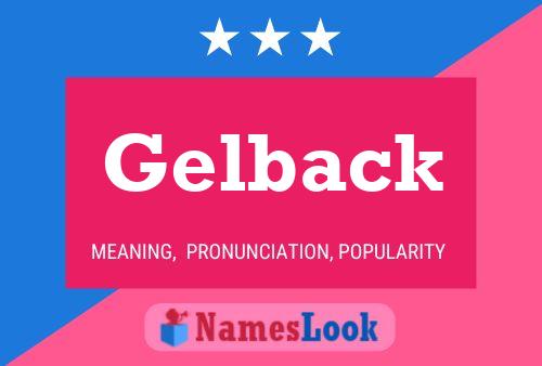 Affiche de nom Gelback