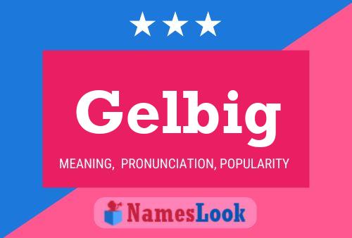 Affiche de nom Gelbig