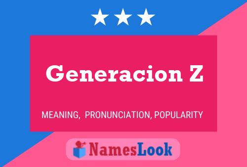 Affiche de nom Generacion Z