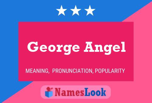 Affiche de nom George Angel