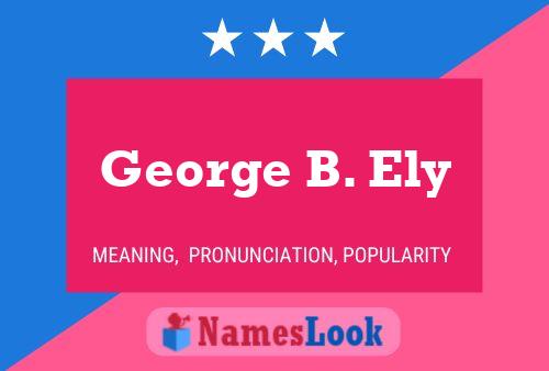 Affiche de nom George B. Ely