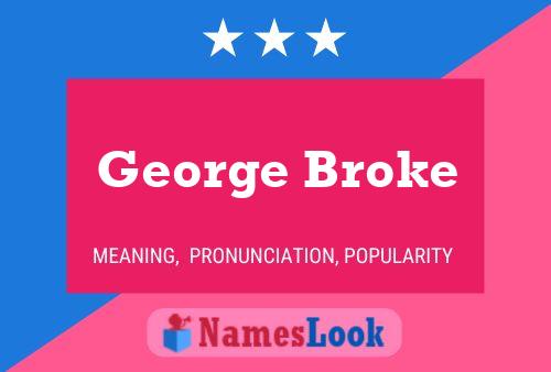 Affiche de nom George Broke