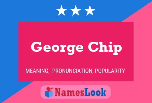 Affiche de nom George Chip