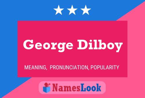 Affiche de nom George Dilboy