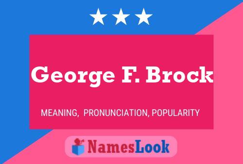 Affiche de nom George F. Brock