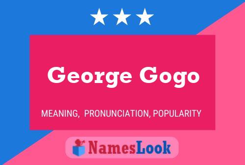 Affiche de nom George Gogo