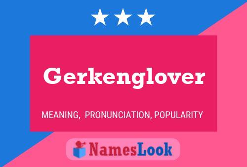 Affiche de nom Gerkenglover