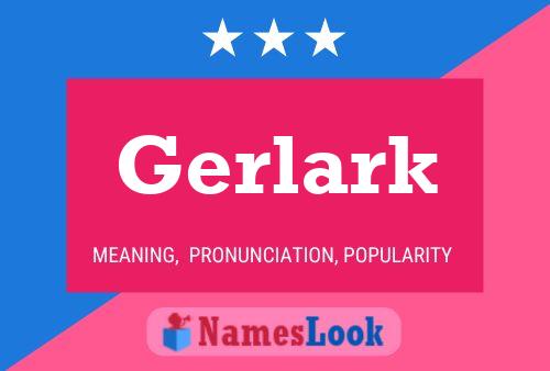 Affiche de nom Gerlark