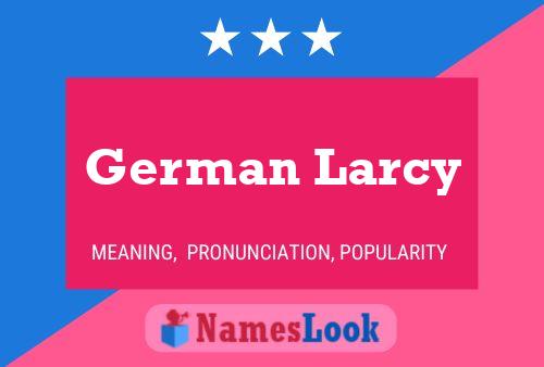 Affiche de nom German Larcy