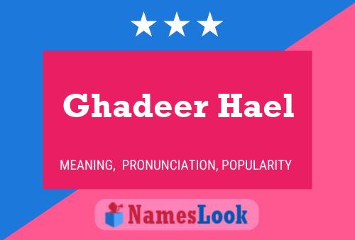 Affiche de nom Ghadeer Hael