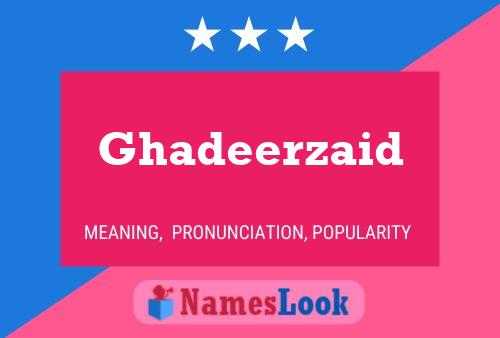 Affiche de nom Ghadeerzaid