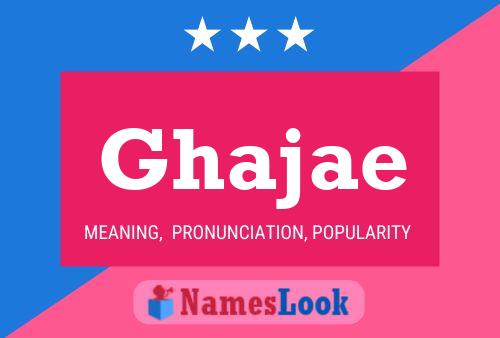 Affiche de nom Ghajae