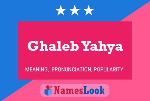 Affiche de nom Ghaleb Yahya