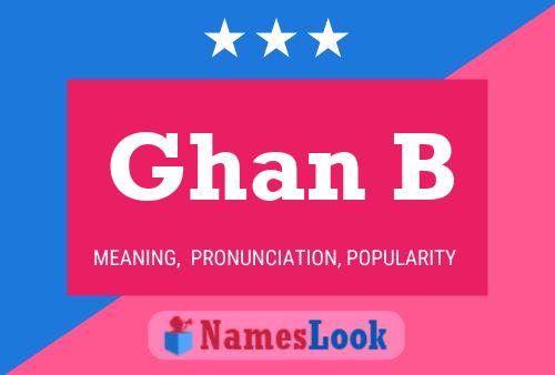 Affiche de nom Ghan B