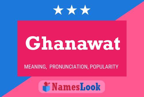 Affiche de nom Ghanawat