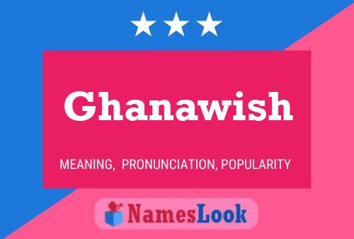 Affiche de nom Ghanawish