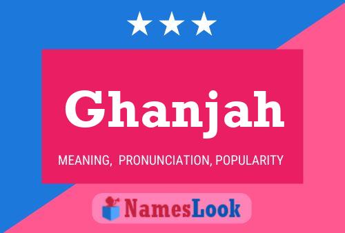 Affiche de nom Ghanjah