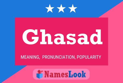 Affiche de nom Ghasad