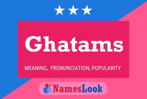 Affiche de nom Ghatams