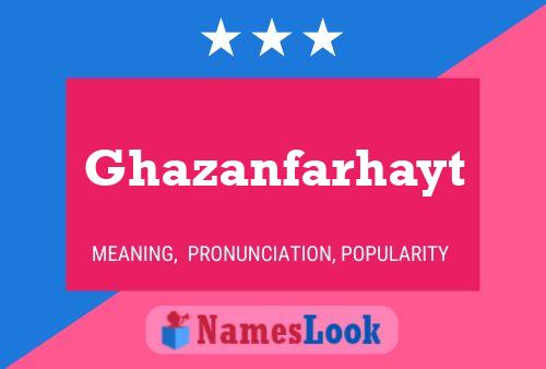 Affiche de nom Ghazanfarhayt