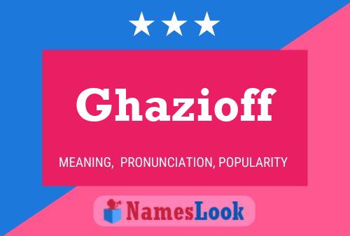 Affiche de nom Ghazioff