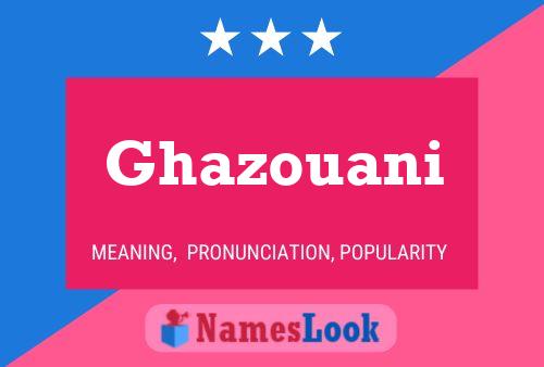 Affiche de nom Ghazouani