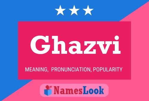 Affiche de nom Ghazvi