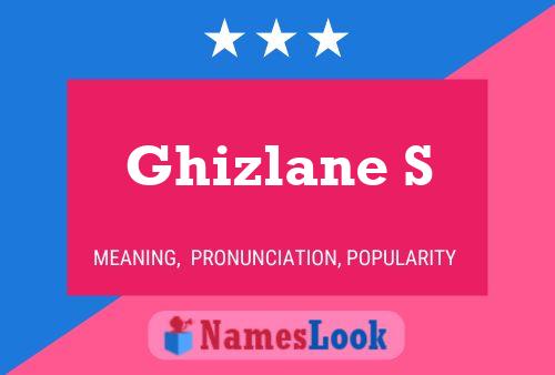 Affiche de nom Ghizlane S