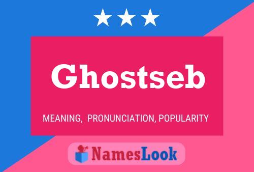 Affiche de nom Ghostseb