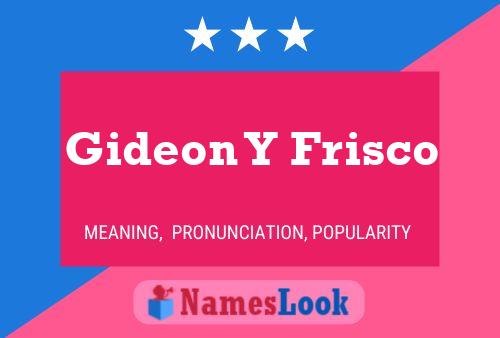 Affiche de nom Gideon Y Frisco