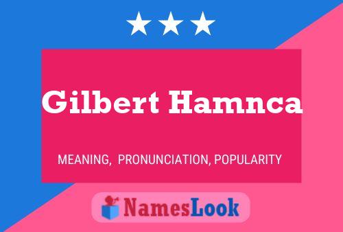 Affiche de nom Gilbert Hamnca