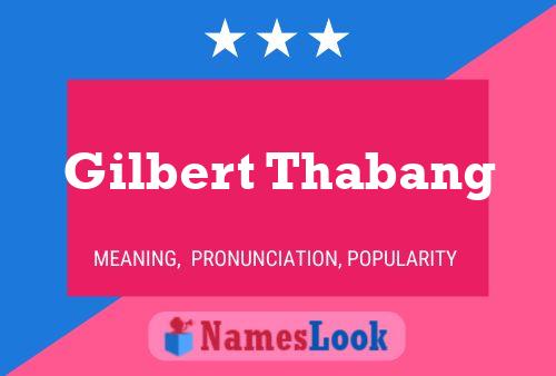 Affiche de nom Gilbert Thabang