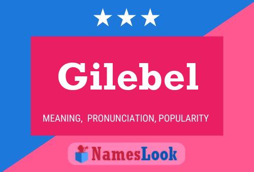 Affiche de nom Gilebel