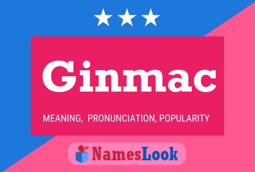 Affiche de nom Ginmac