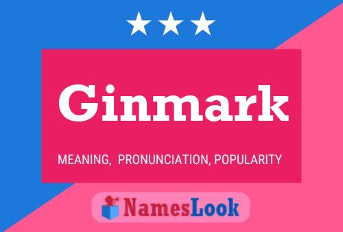 Affiche de nom Ginmark