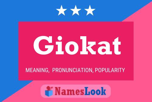 Affiche de nom Giokat