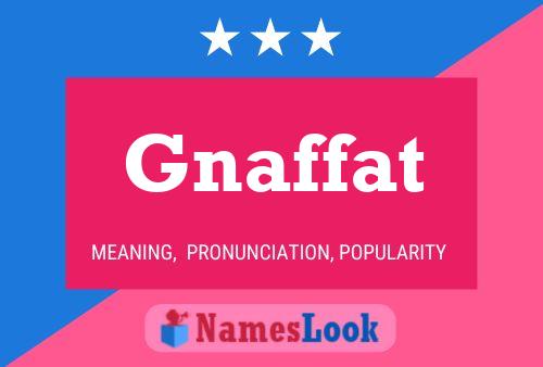 Affiche de nom Gnaffat