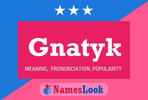 Affiche de nom Gnatyk