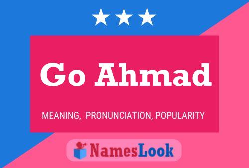 Affiche de nom Go Ahmad