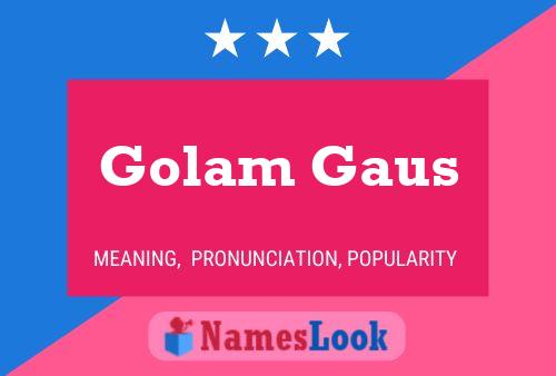 Affiche de nom Golam Gaus