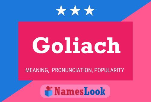 Affiche de nom Goliach