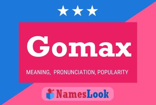 Affiche de nom Gomax